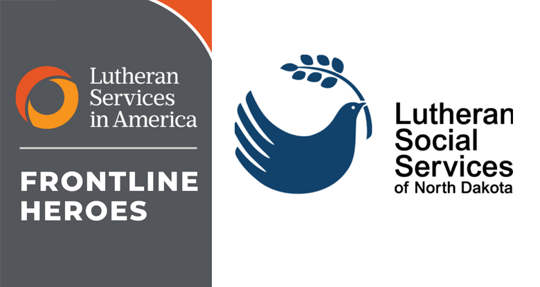 Today’s Front Line Hero: Lutheran Social Services of North Dakota