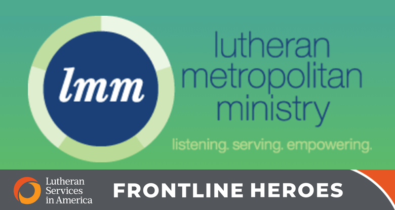 Today’s Front Line Hero: Lutheran Metropolitan Ministry (LMM)